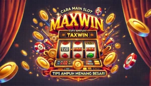 Banner Cara Main Slot Maxwin dengan desain kasino, mesin slot jackpot, dan koin emas berjatuhan